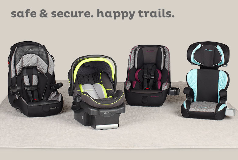 all Eddie Bauer car seats › · safe & secure. happy trails.